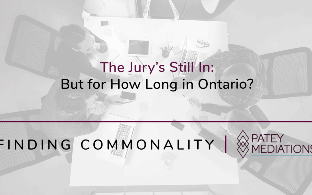 The Jury’s Still In:  But for How Long in Ontario?