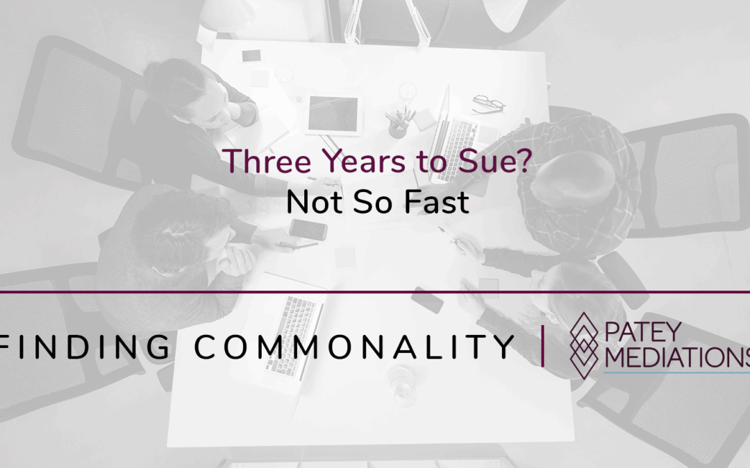 Three Years to Sue? Not So Fast.