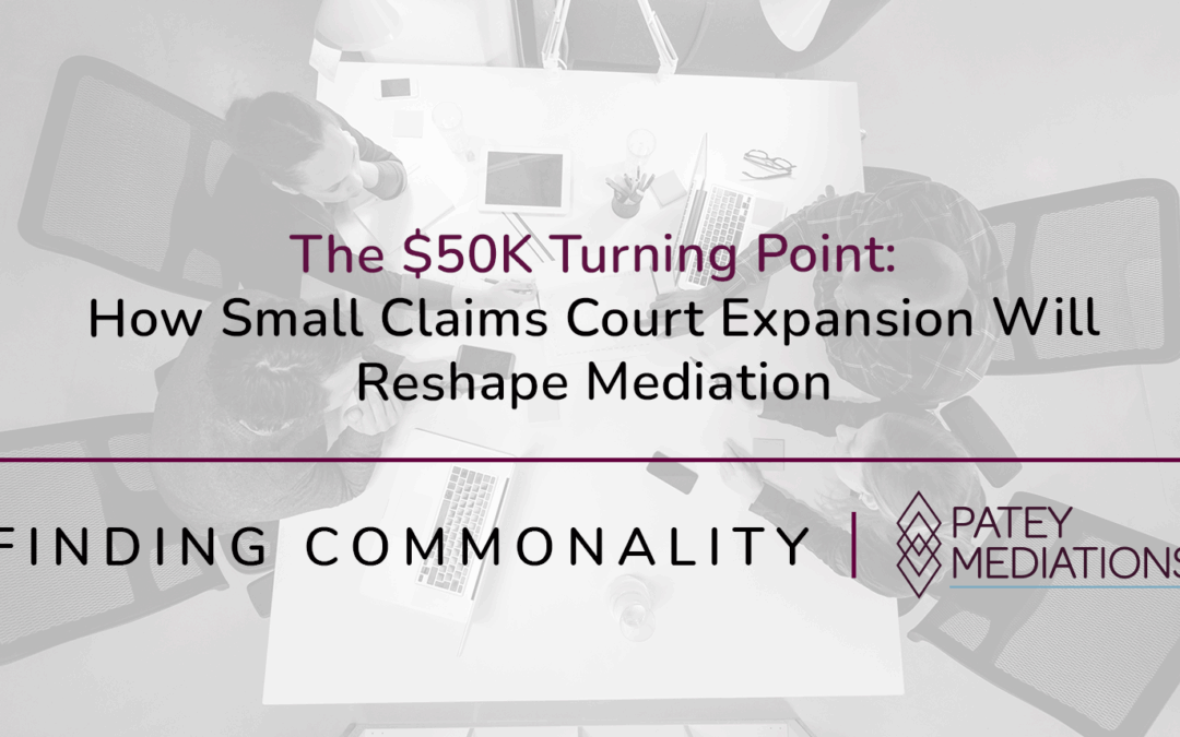 The $50K Turning Point:  How Small Claims Court Expansion Will Reshape Mediation
