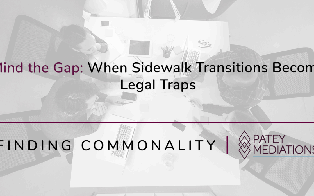 Mind the Gap: When Sidewalk Transitions Become Legal Traps