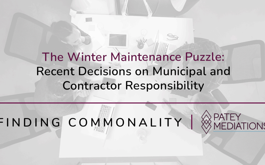 The Winter Maintenance Puzzle:  Recent Decisions on Municipal and Contractor Responsibility