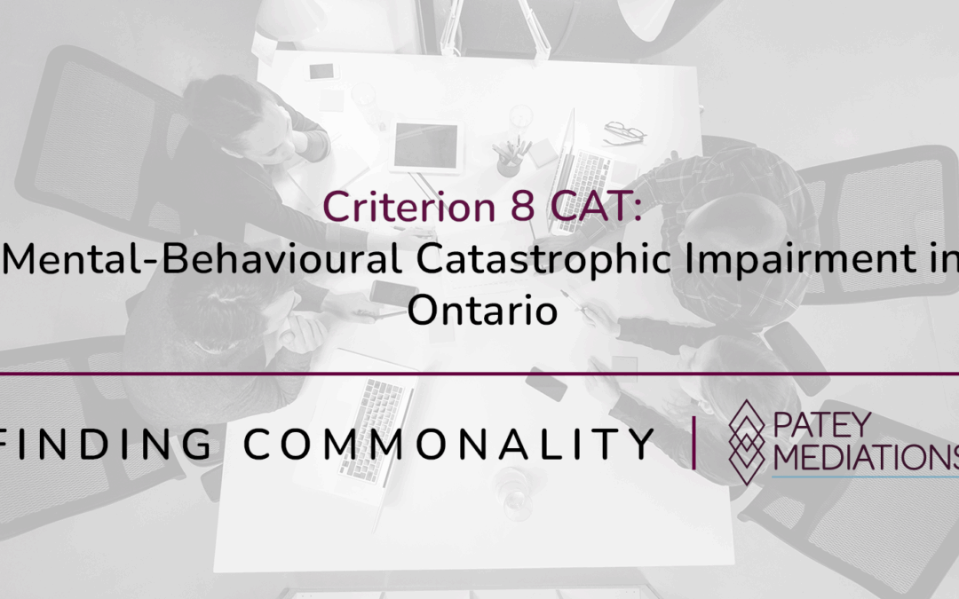Criterion 8 CAT: Mental-Behavioural Catastrophic Impairment in Ontario