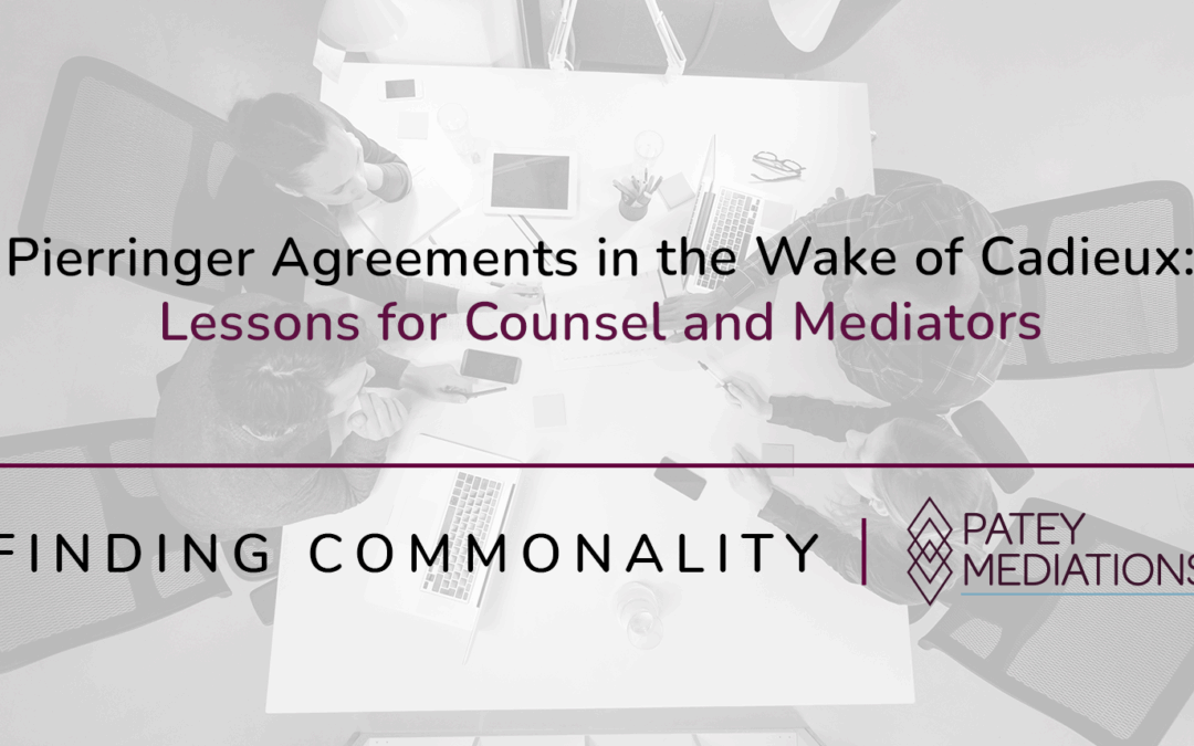 Pierringer Agreements in the Wake of Cadieux:  Lessons for Counsel and Mediators