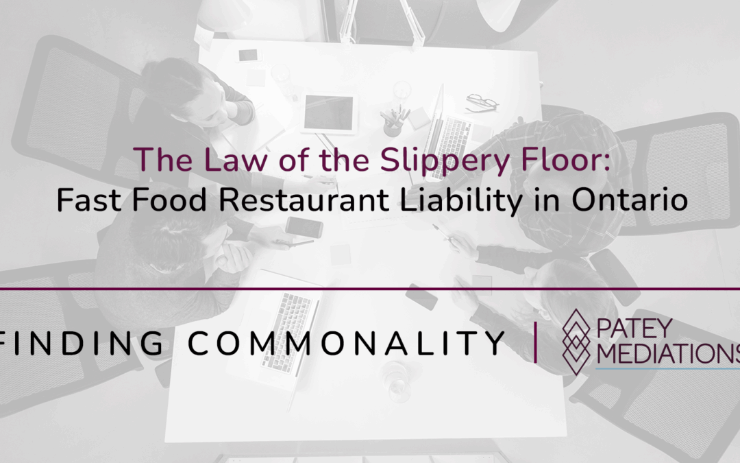 The Law of the Slippery Floor:  Fast Food Restaurant Liability in Ontario