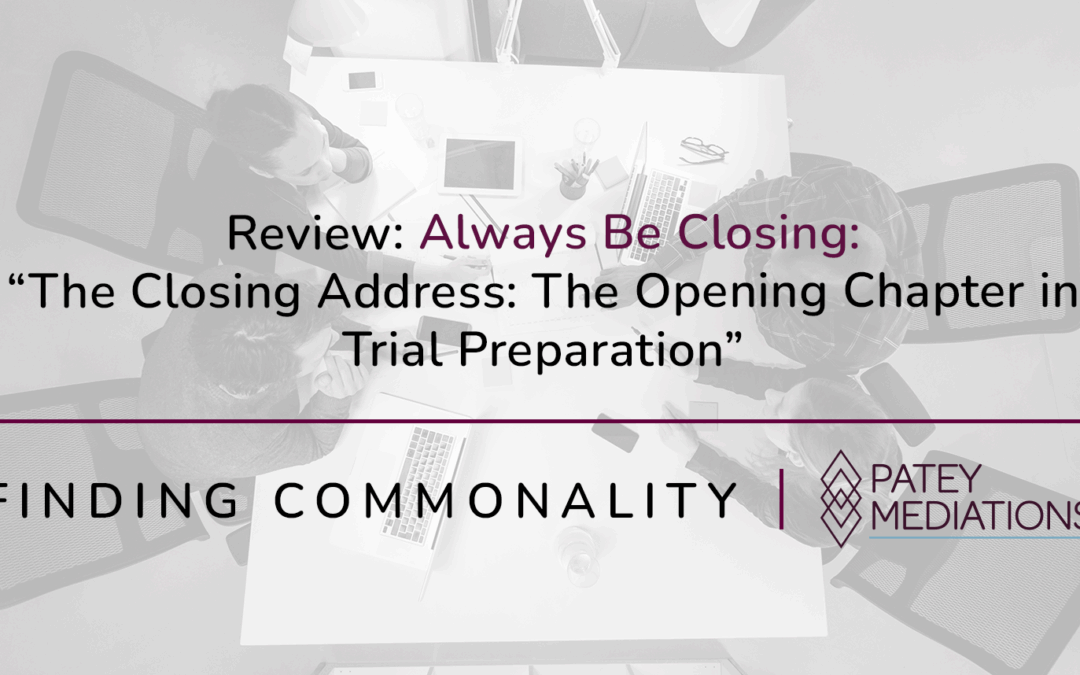 Review: Always Be Closing:  “The Closing Address: The Opening Chapter in Trial Preparation”