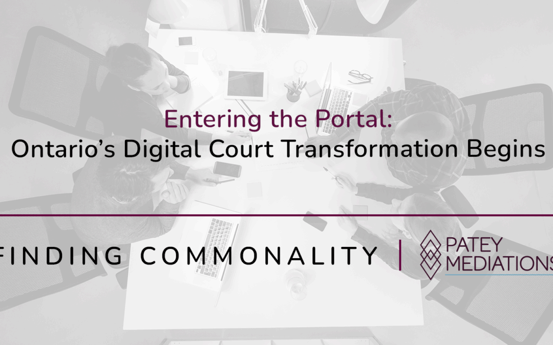 Entering the Portal: Ontario’s Digital Court Transformation Begins