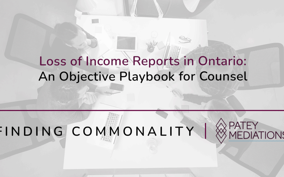 Loss of Income Reports in Ontario:  An Objective Playbook for Counsel