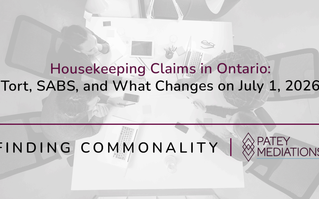 Housekeeping Claims in Ontario:  Tort, SABS, and What Changes on July 1, 2026