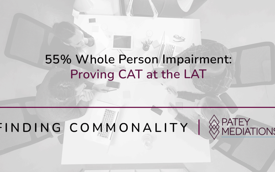 55% Whole Person Impairment:  Proving CAT at the LAT