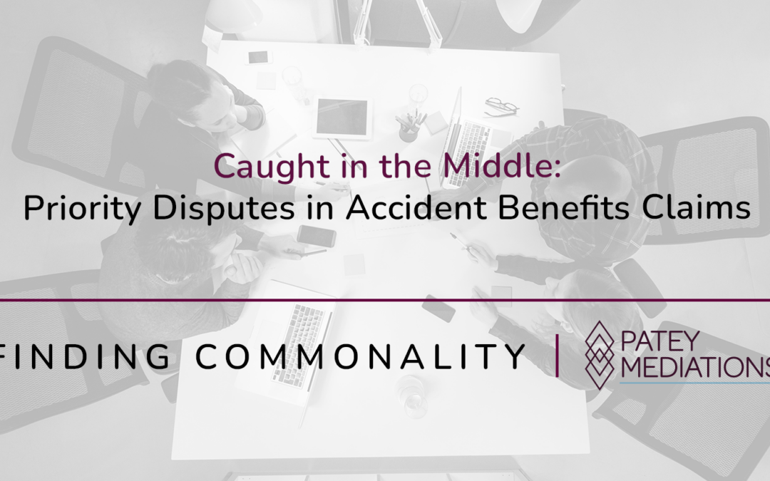 Caught in the Middle:  Priority Disputes in Accident Benefits Claims