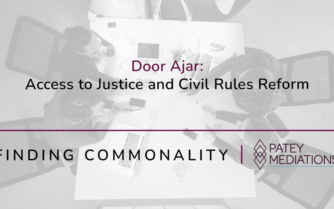 Door Ajar:  Access to Justice and Civil Rules Reform