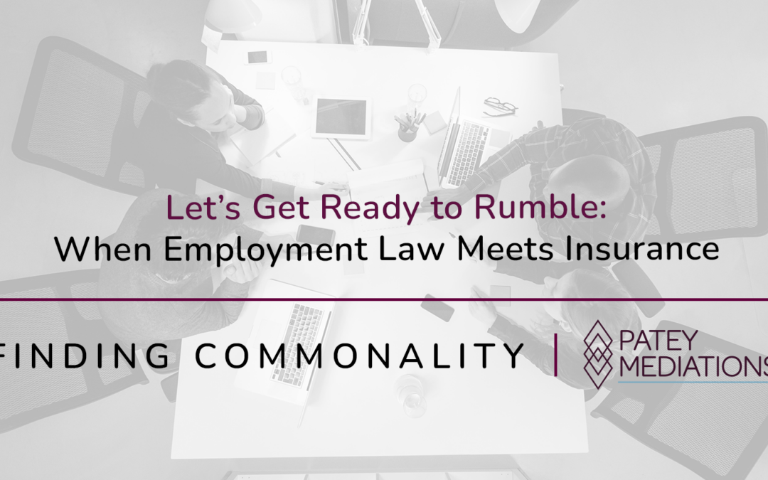 Let’s Get Ready to Rumble:  When Employment Law Meets Insurance